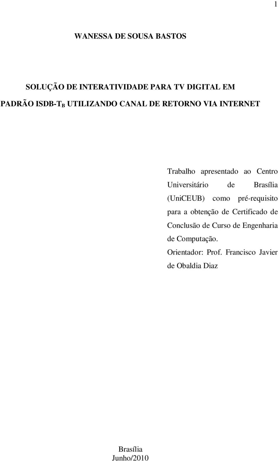 Brasília (UniCEUB) como pré-requisito para a obtenção de Certificado de Conclusão de Curso