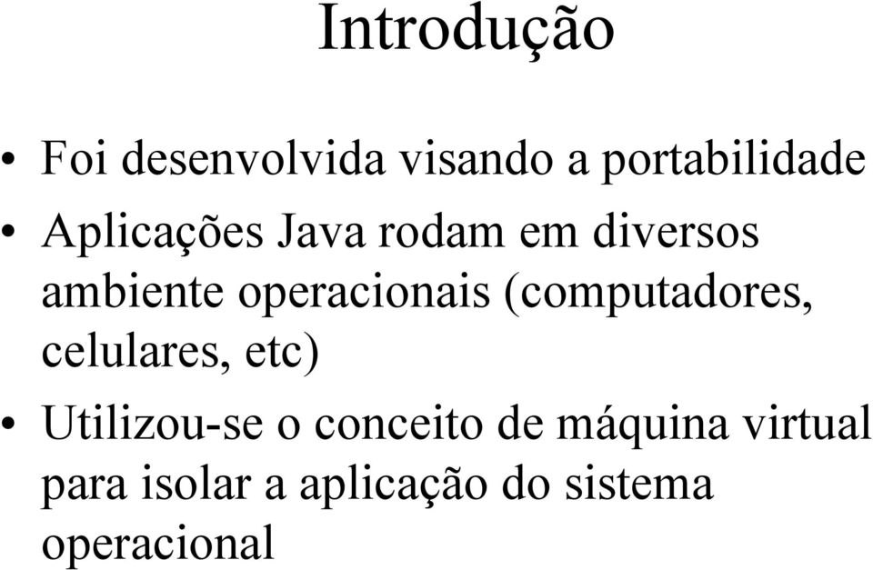 (computadores, celulares, etc) Utilizou-se o conceito de