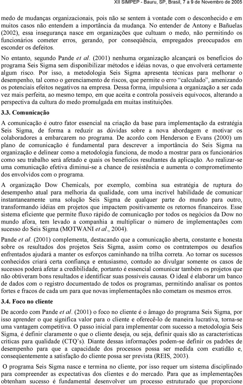 esconder os defeitos. No entanto, segundo Pande et al.