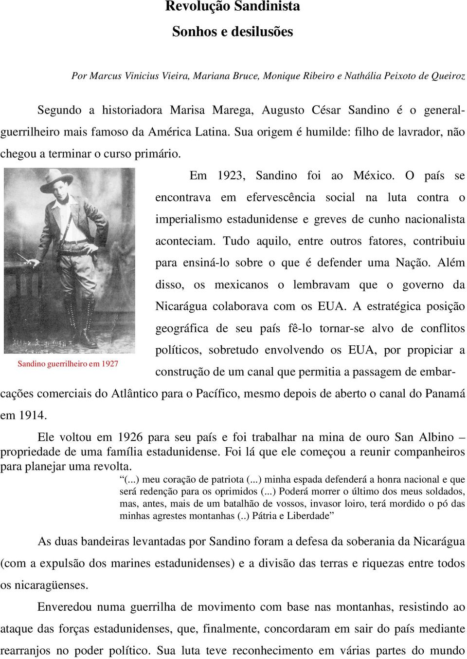 O país se encontrava em efervescência social na luta contra o imperialismo estadunidense e greves de cunho nacionalista aconteciam.