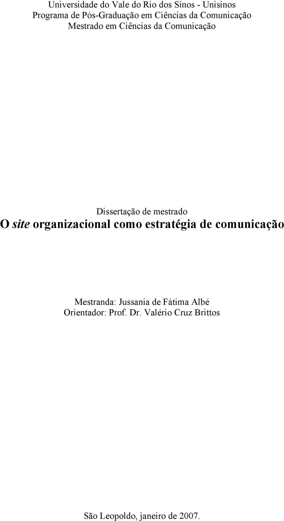 mestrado O site organizacional como estratégia de comunicação Mestranda: