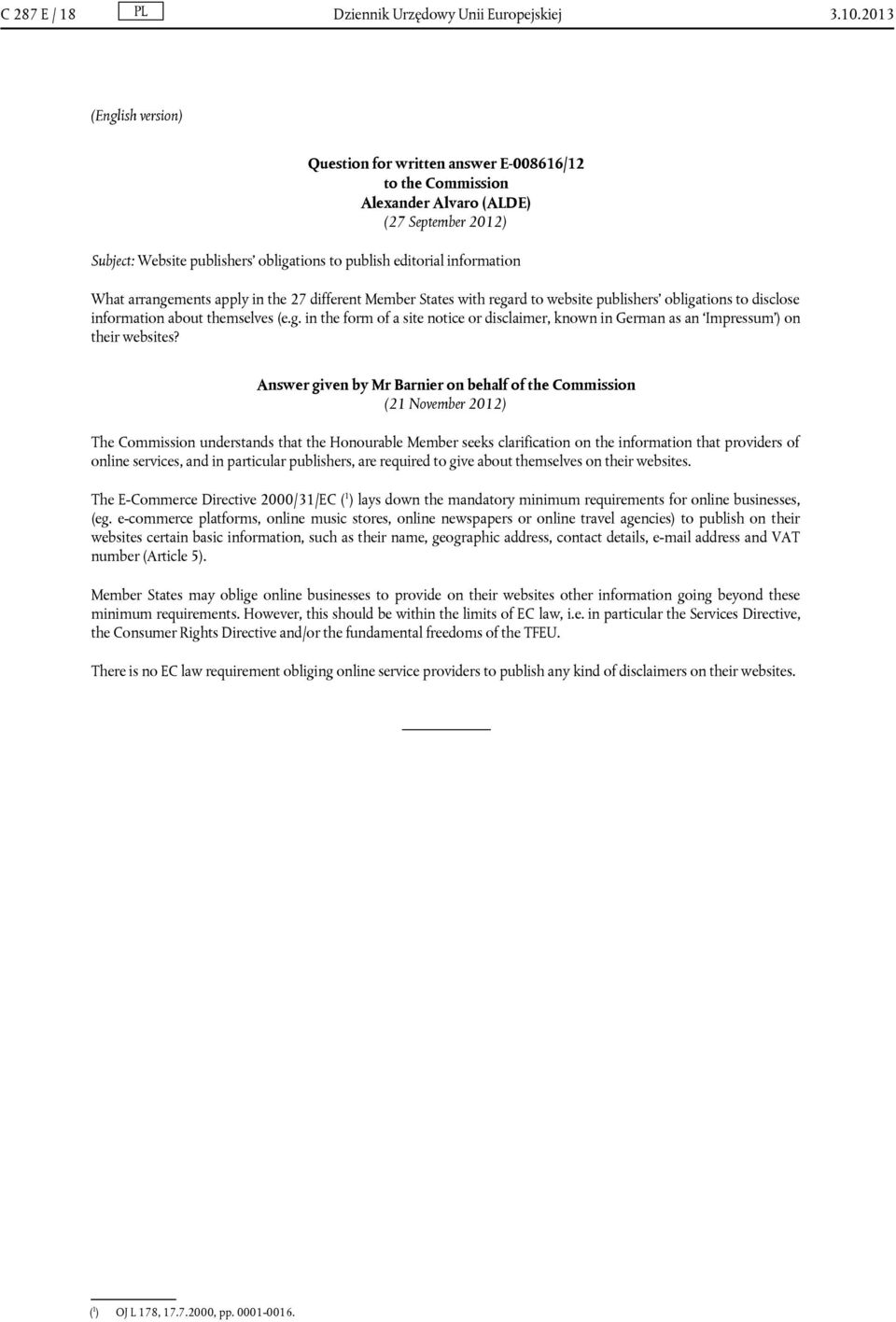 What arrangements apply in the 27 different Member States with regard to website publishers' obligations to disclose information about themselves (e.g. in the form of a site notice or disclaimer, known in German as an Impressum ) on their websites?