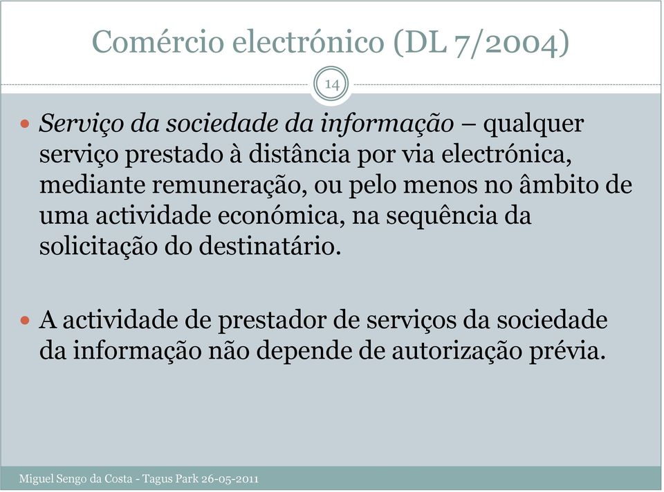 de uma actividade económica, na sequência da solicitação do destinatário.