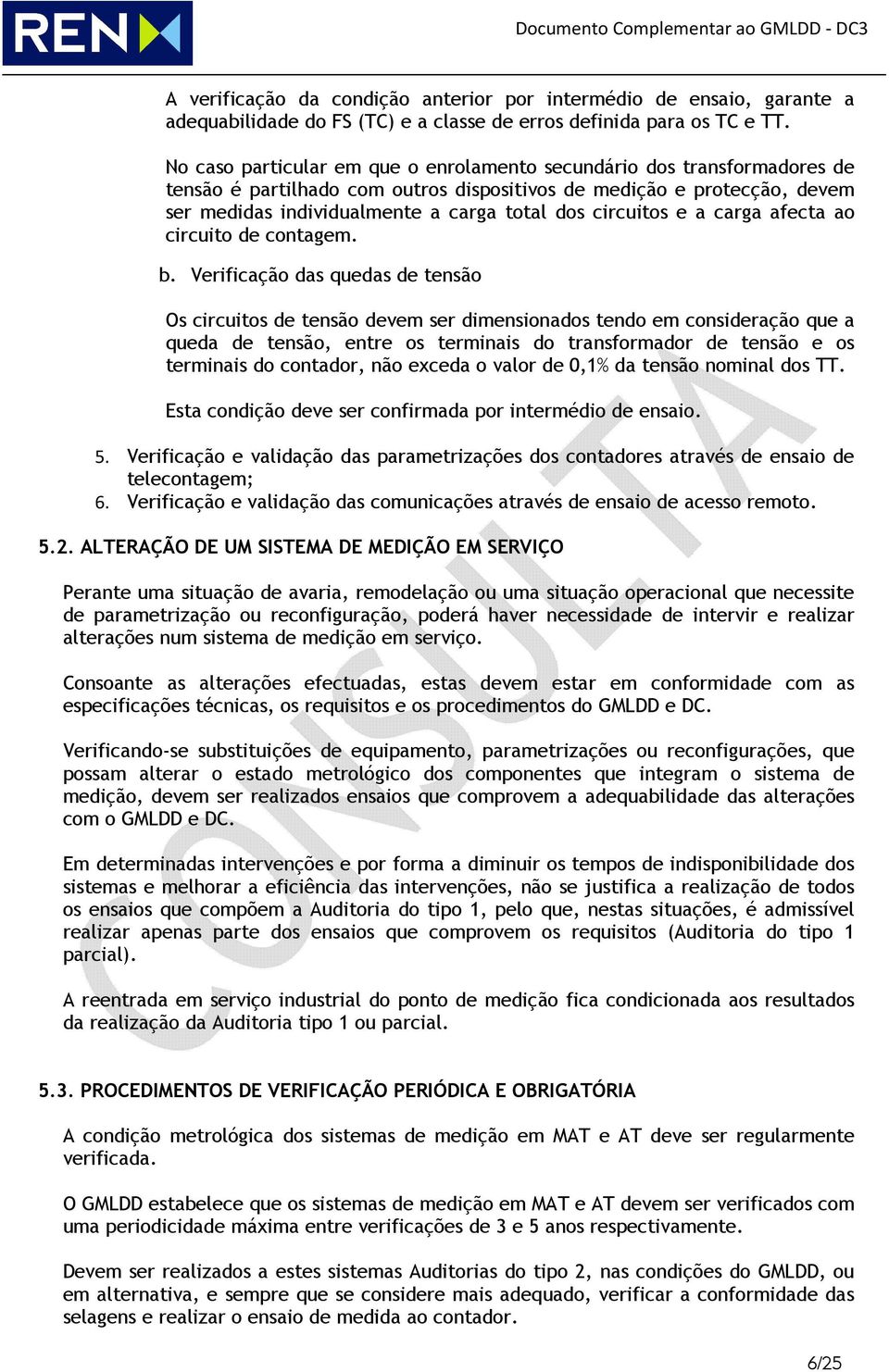 circuitos e a carga afecta ao circuito de contagem. b.