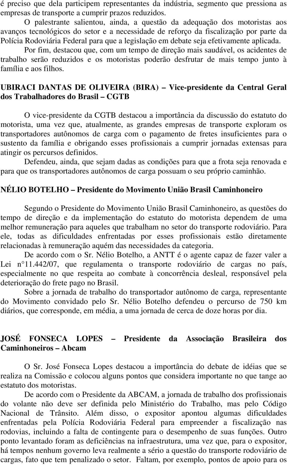 legislação em debate seja efetivamente aplicada.