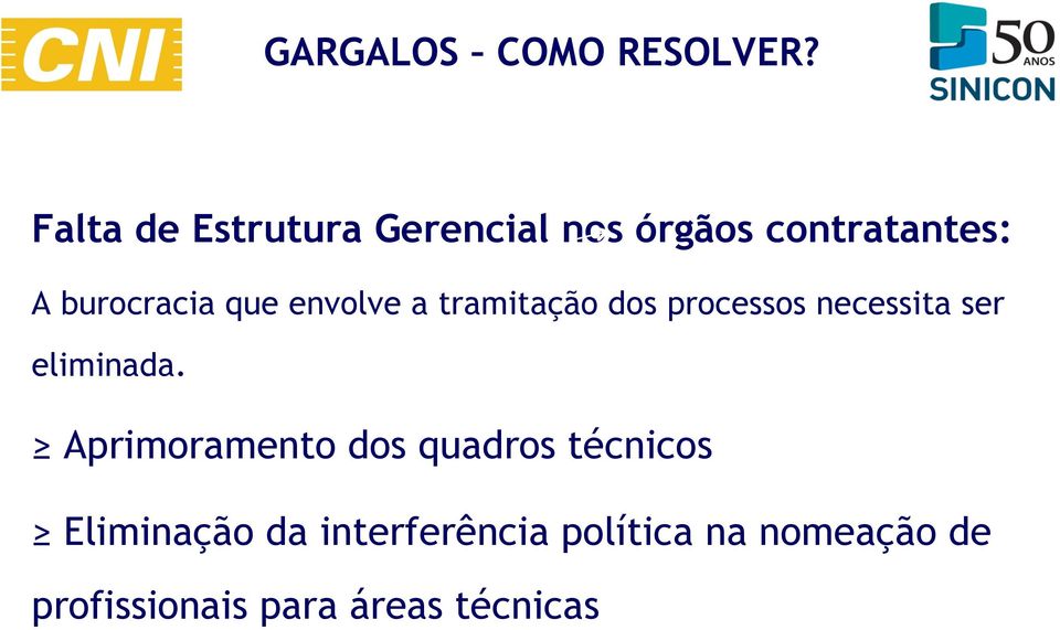 que envolve a tramitação dos processos necessita ser eliminada.