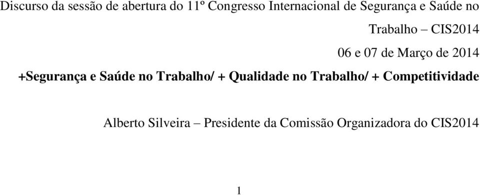 +Segurança e Saúde no Trabalho/ + Qualidade no Trabalho/ +