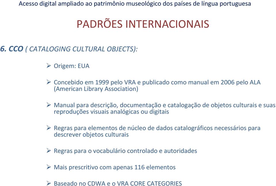 Library Association) Manual para descrição, documentação e catalogação de objetos culturais e suas reproduções visuais analógicas