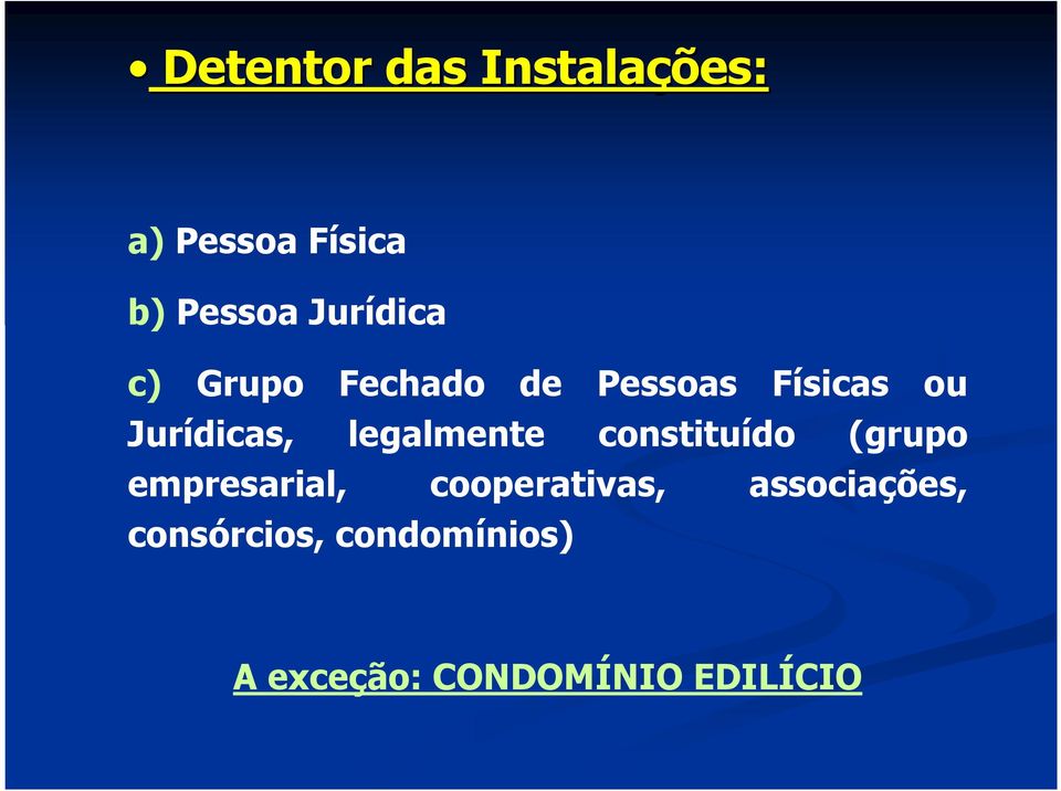 legalmente constituído (grupo empresarial, cooperativas,