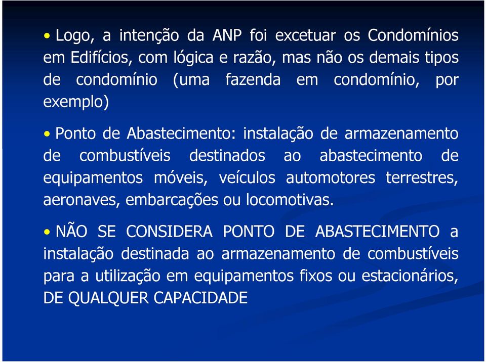 de equipamentos móveis, veículos automotores terrestres, aeronaves, embarcações ou locomotivas.