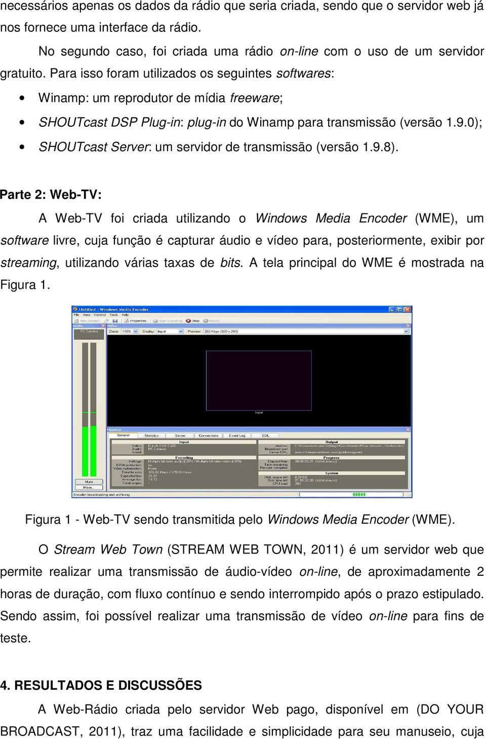 0); SHOUTcast Server: um servidor de transmissão (versão 1.9.8).