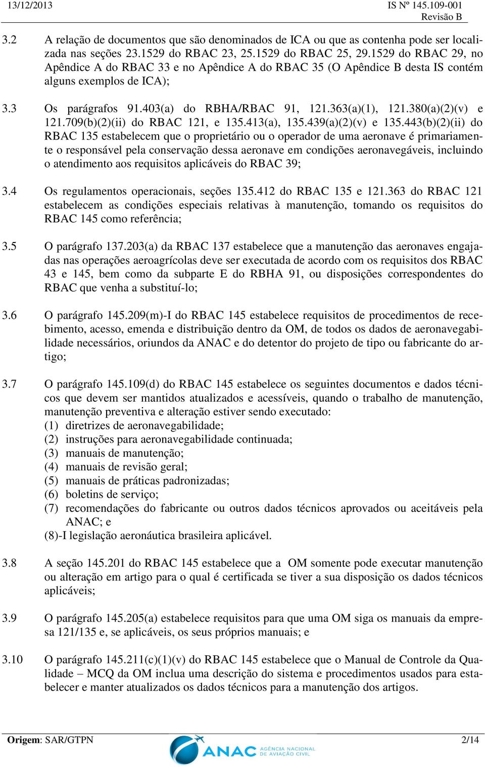 380(a)(2)(v) e 121.709(b)(2)(ii) do RBAC 121, e 135.413(a), 135.439(a)(2)(v) e 135.