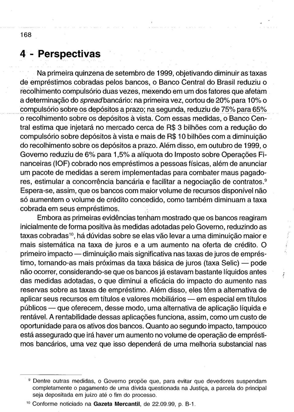 recolhimento sobre os depósitos à vista.