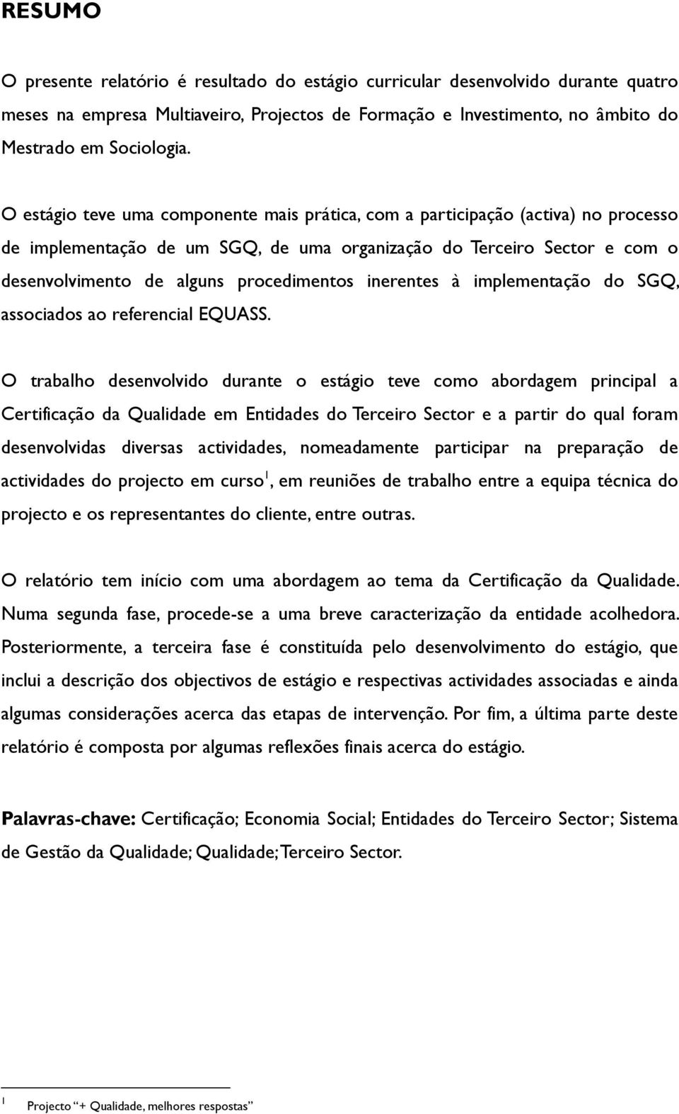 inerentes à implementação do SGQ, associados ao referencial EQUASS.