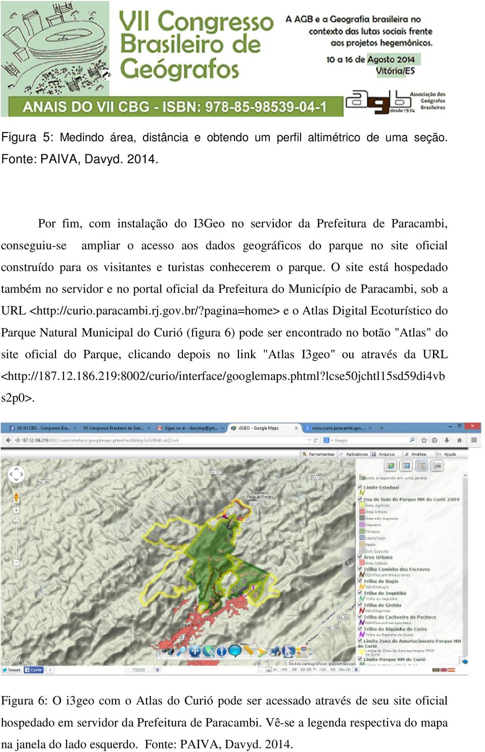 conhecerem o parque. O site está hospedado também no servidor e no portal oficial da Prefeitura do Município de Paracambi, sob a URL <http://curio.paracambi.rj.gov.br/?