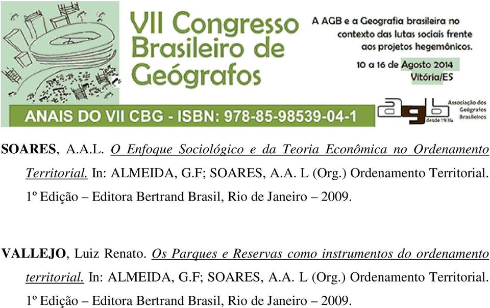 VALLEJO, Luiz Renato. Os Parques e Reservas como instrumentos do ordenamento territorial. In: ALMEIDA, G.