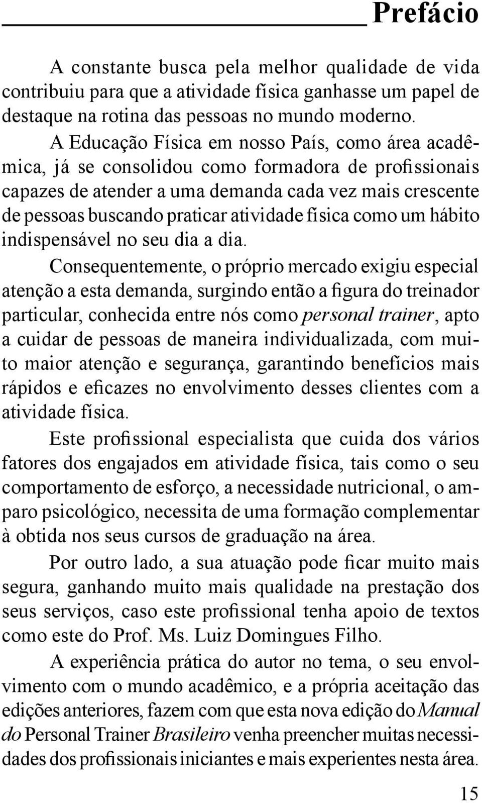 física como um hábito indispensável no seu dia a dia.