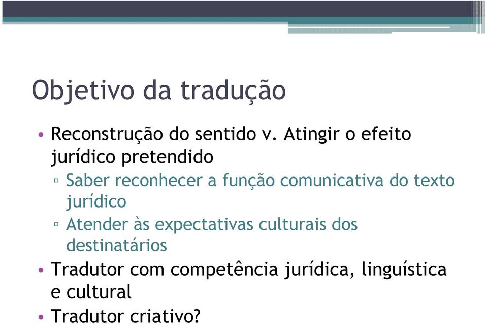 comunicativa do texto jurídico Atender às expectativas culturais