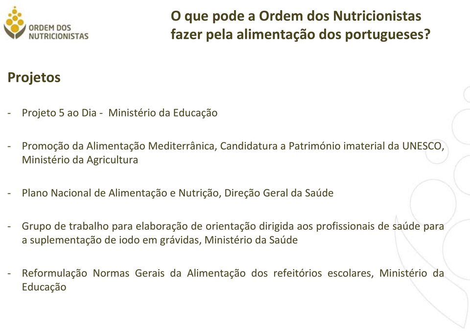 UNESCO, Ministério da Agricultura - Plano Nacional de Alimentação e Nutrição, Direção Geral da Saúde - Grupo de trabalho para elaboração