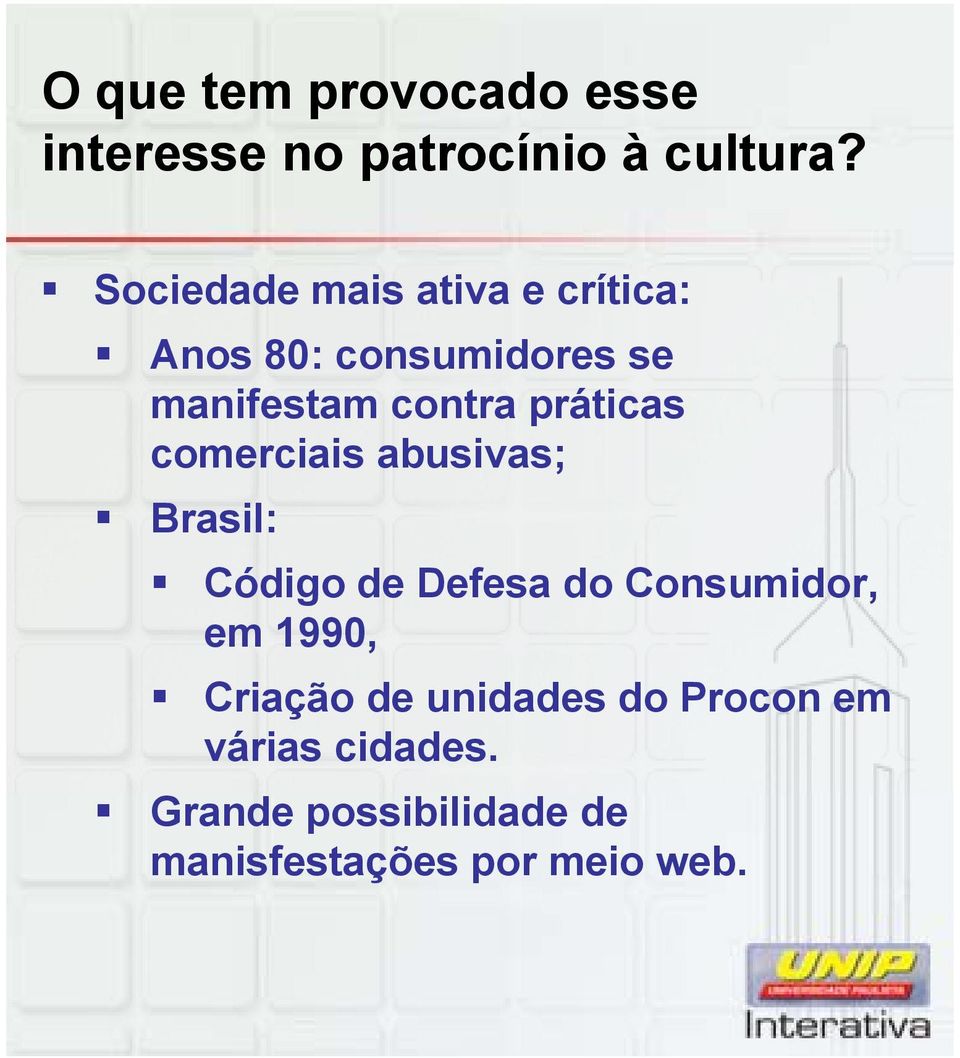 práticas comerciais abusivas; Brasil: Código de Defesa do Consumidor, em 1990,