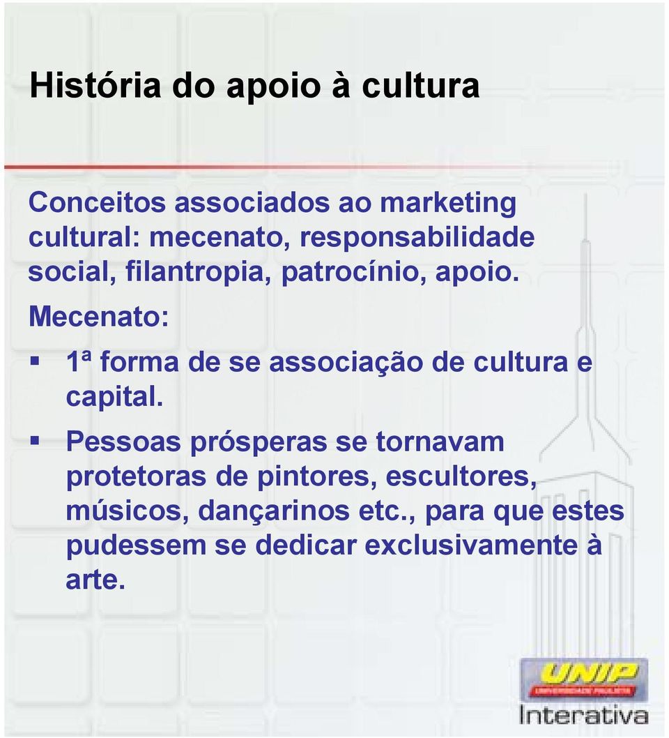 Mecenato: 1ª forma de se associação de cultura e capital.