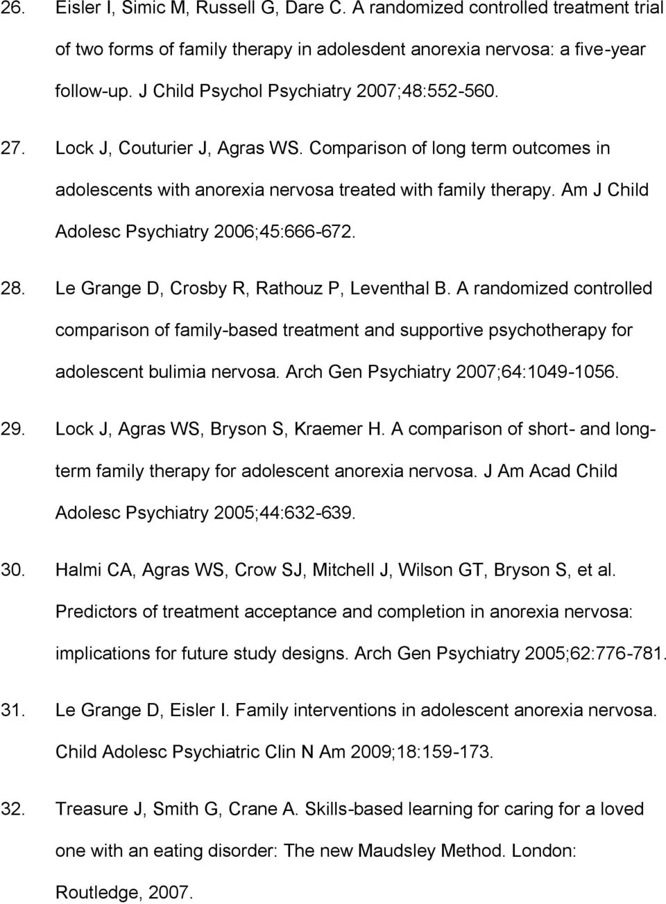 Am J Child Adolesc Psychiatry 2006;45:666-672. 28. Le Grange D, Crosby R, Rathouz P, Leventhal B.