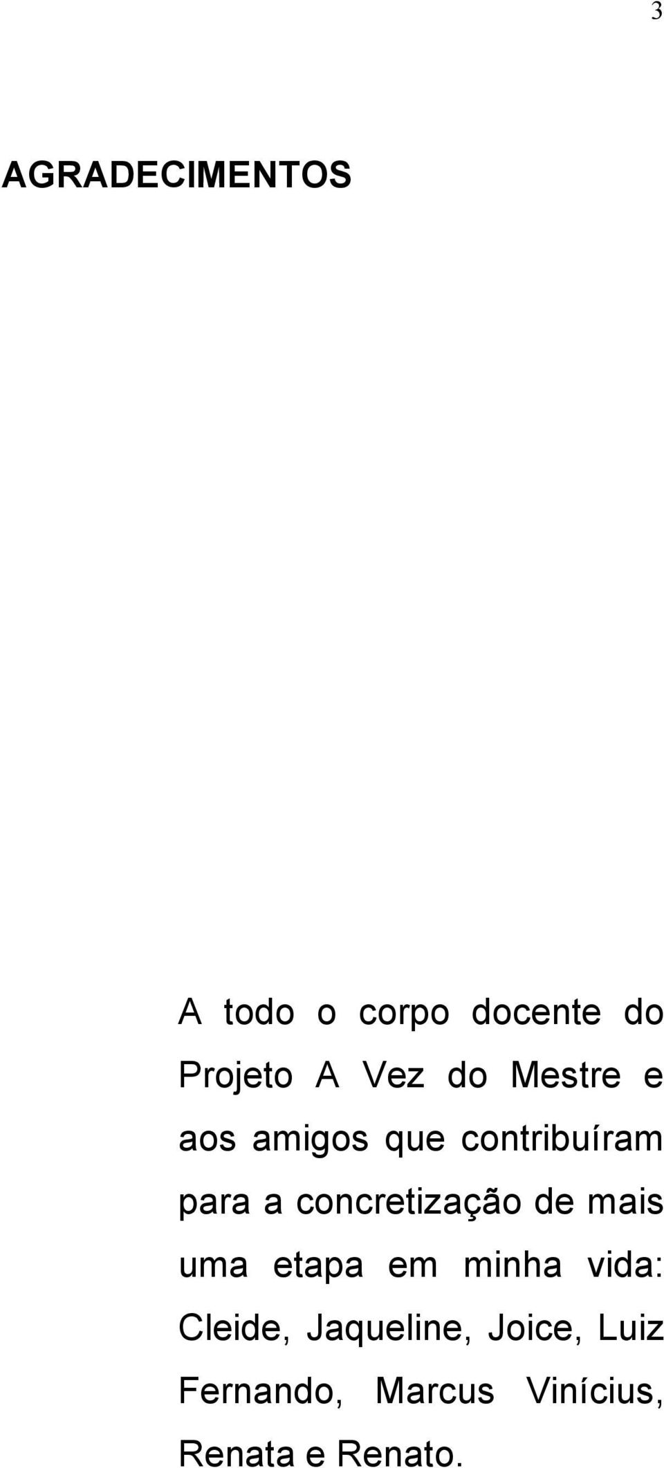 concretização de mais uma etapa em minha vida: Cleide,