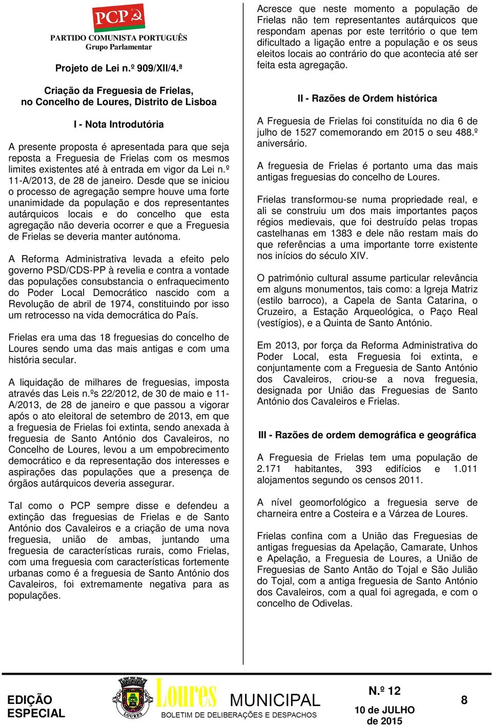 existentes até à entrada em vigor da Lei n.º 11-A/2013, de 28 de janeiro.