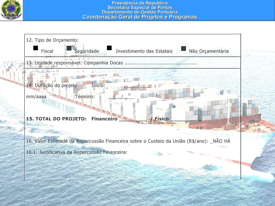 Duração do projeto mm/aaaa Início: Término: 15.