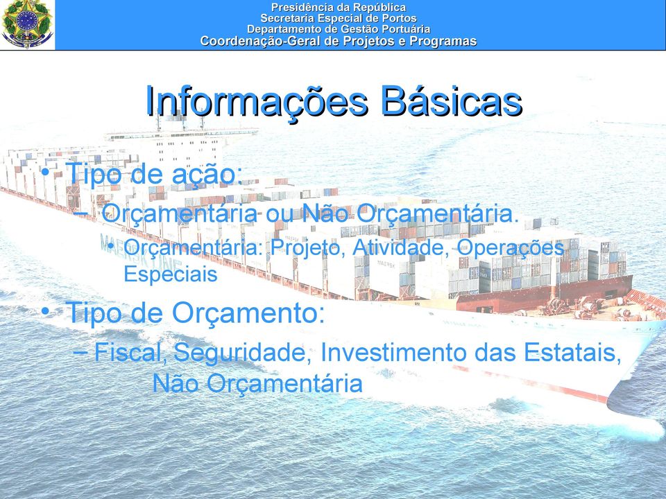 Orçamentária: Projeto, Atividade, Operações