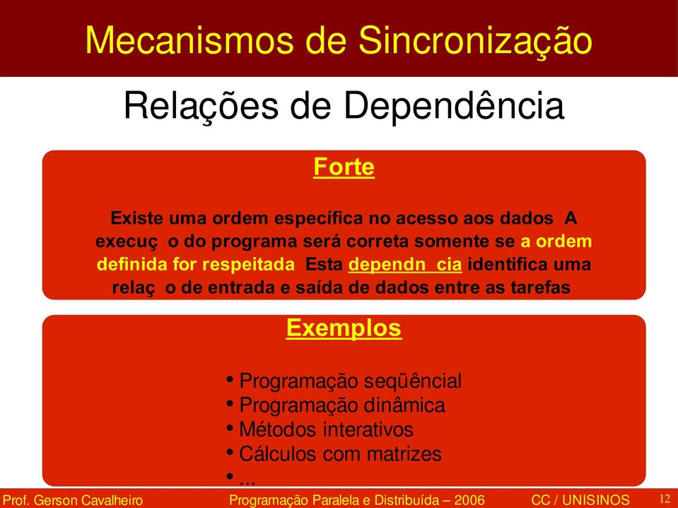 interativos Cálculos com matrizes... Prof.