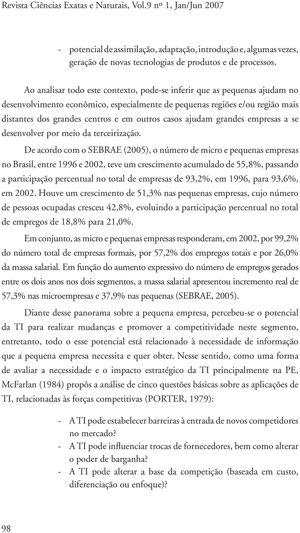 ajudam grandes empresas a se desenvolver por meio da terceirização.