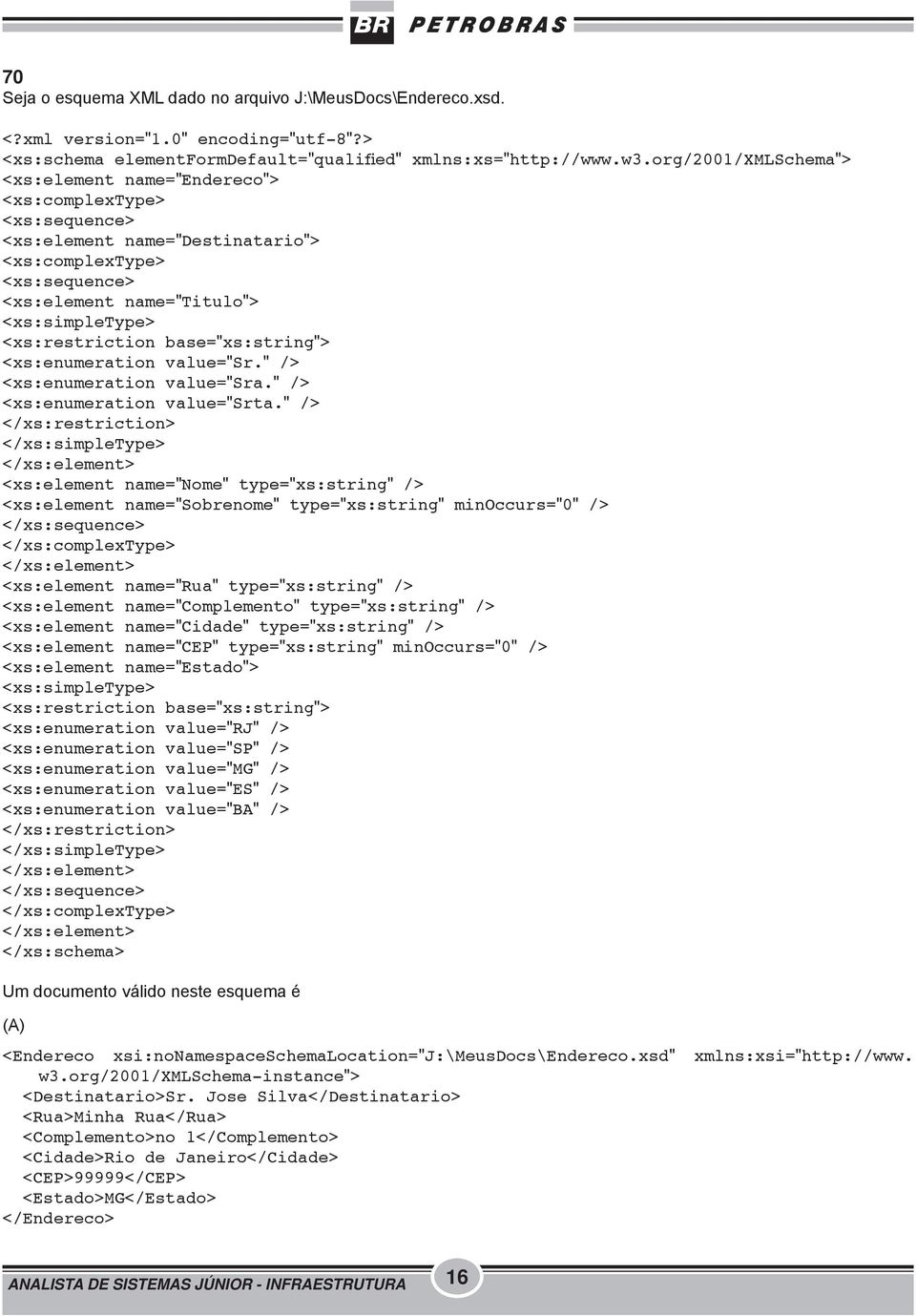 <xs:restriction base="xs:string"> <xs:enumeration value="sr." /> <xs:enumeration value="sra." /> <xs:enumeration value="srta.