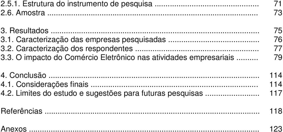 .. 79 4. Conclusão... 114 4.1. Considerações finais... 114 4.2.