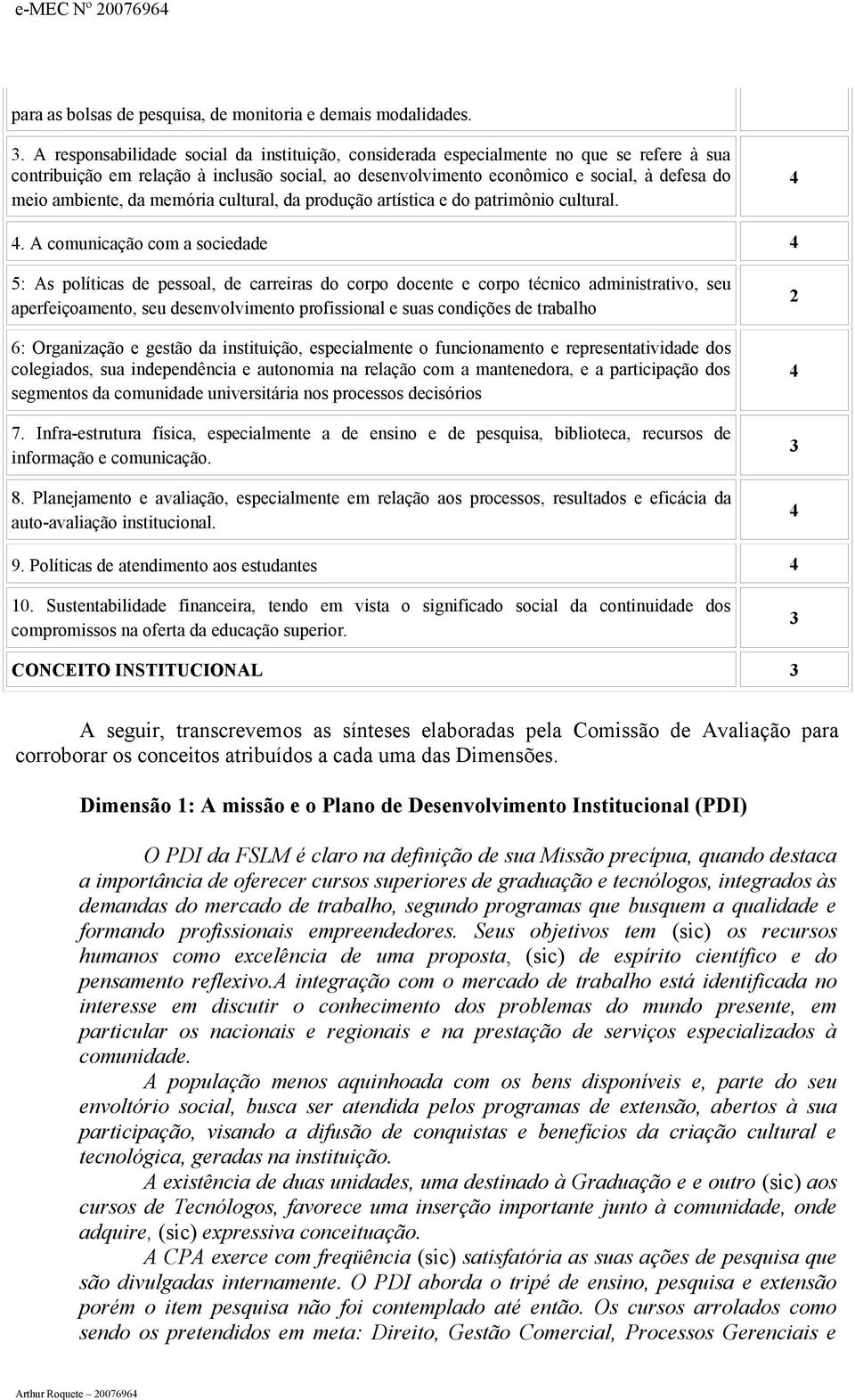 da memória cultural, da produção artística e do patrimônio cultural. 4 4.