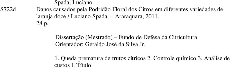 Dissertação (Mestrado) Fundo de Defesa da Citricultura Orientador: Geraldo José da