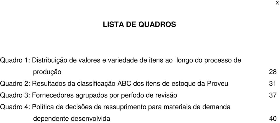 estoque a Proveu 31 Quaro 3: Forneceores agrupaos por períoo e revsão 37