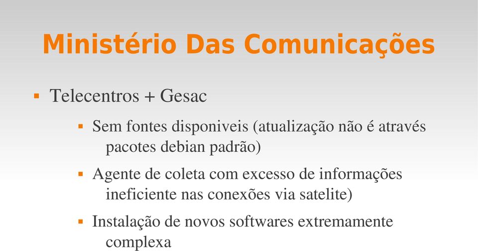 Agente de coleta com excesso de informações ineficiente nas