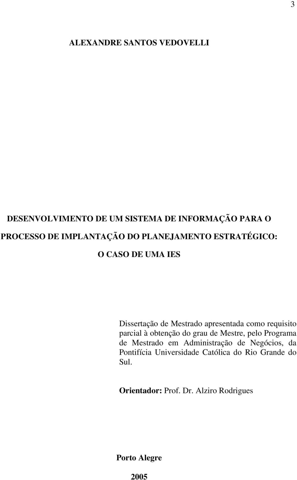 requisito parcial à obtenção do grau de Mestre, pelo Programa de Mestrado em Administração de