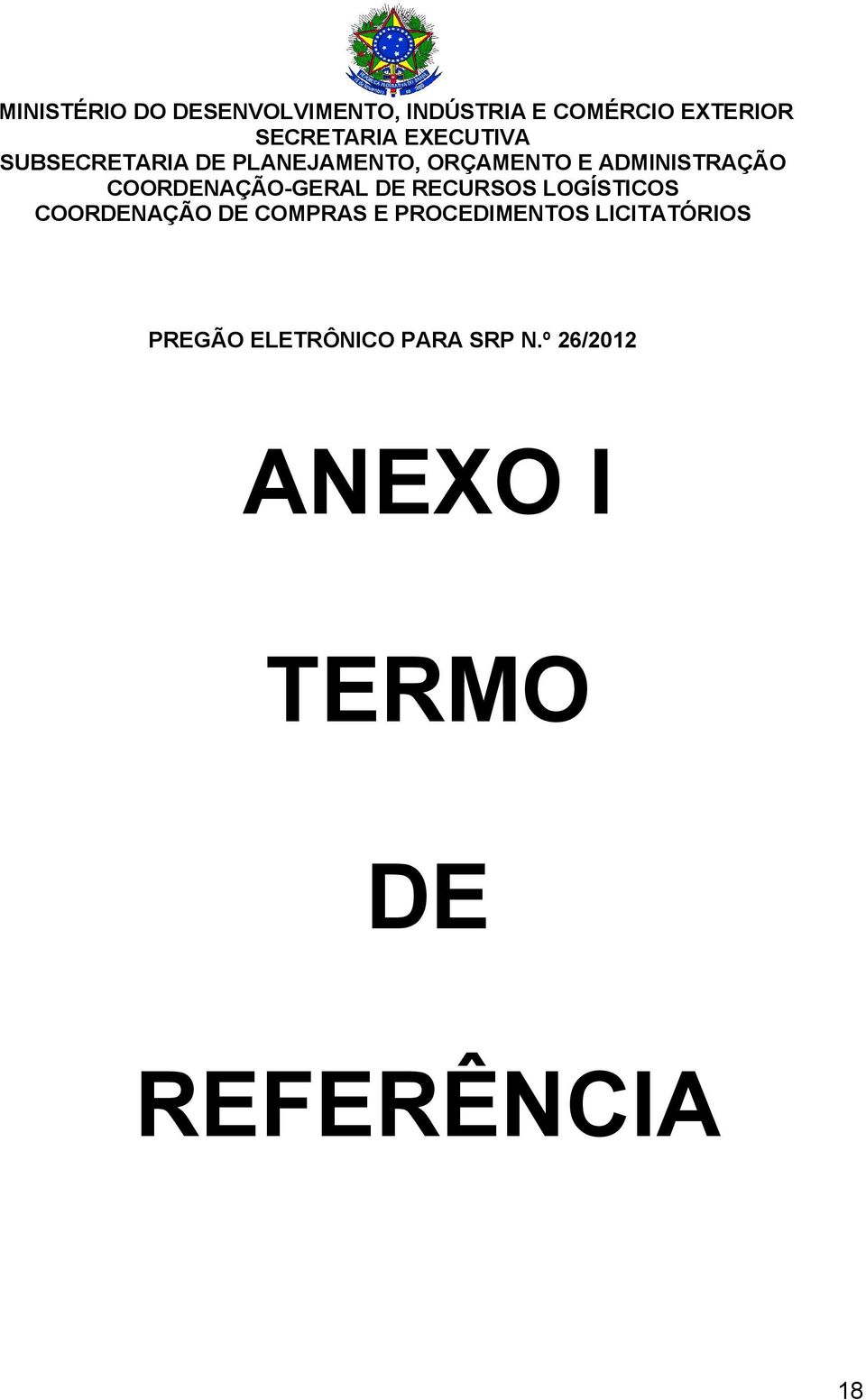 COORDENAÇÃO-GERAL DE RECURSOS LOGÍSTICOS COORDENAÇÃO DE COMPRAS E