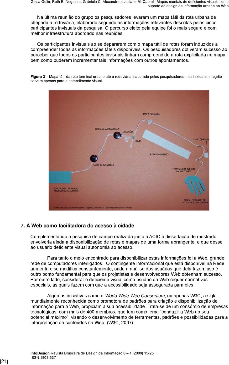 rodoviária, elaborado segundo as informações relevantes descritas pelos cinco participantes invisuais da pesquisa.