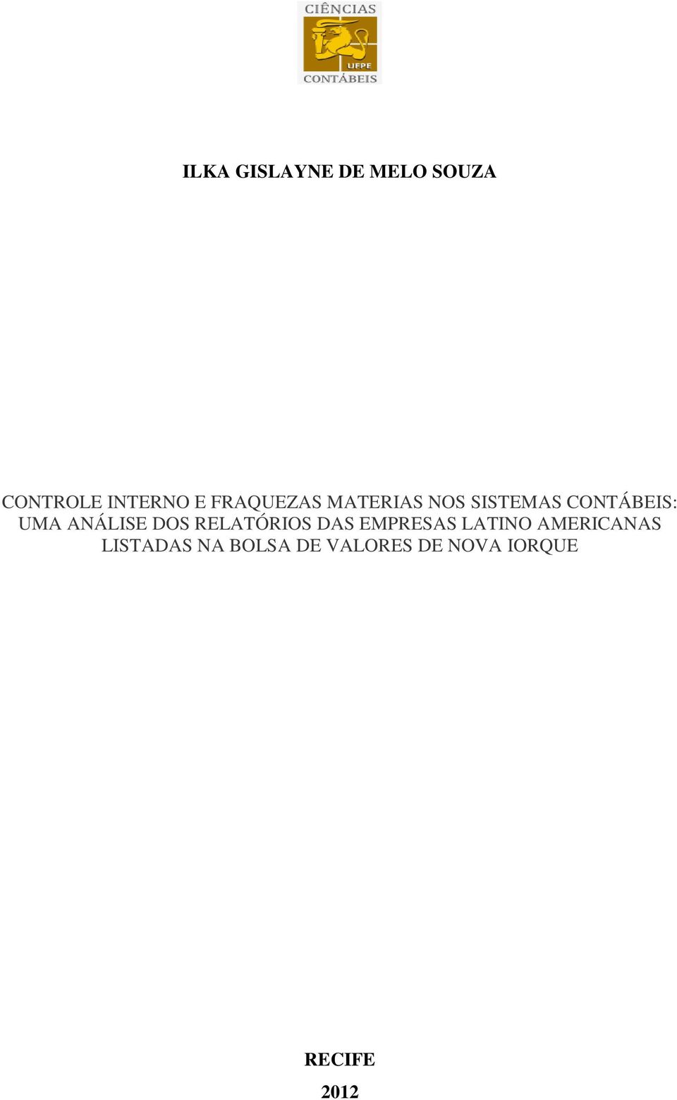 ANÁLISE DOS RELATÓRIOS DAS EMPRESAS LATINO