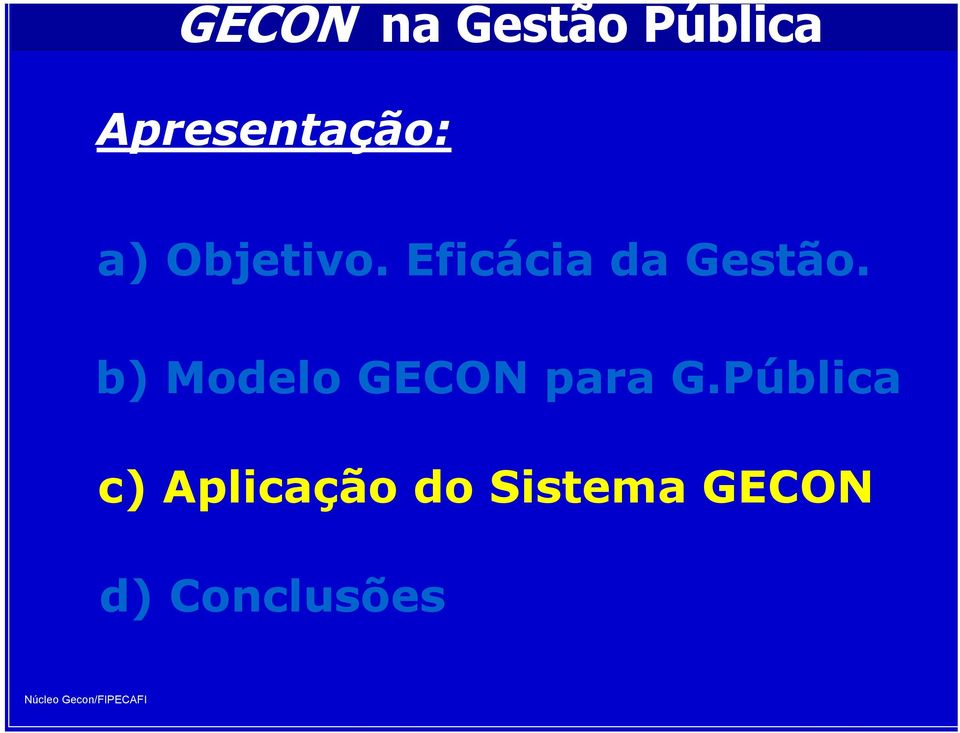 b) Modelo GECON para G.