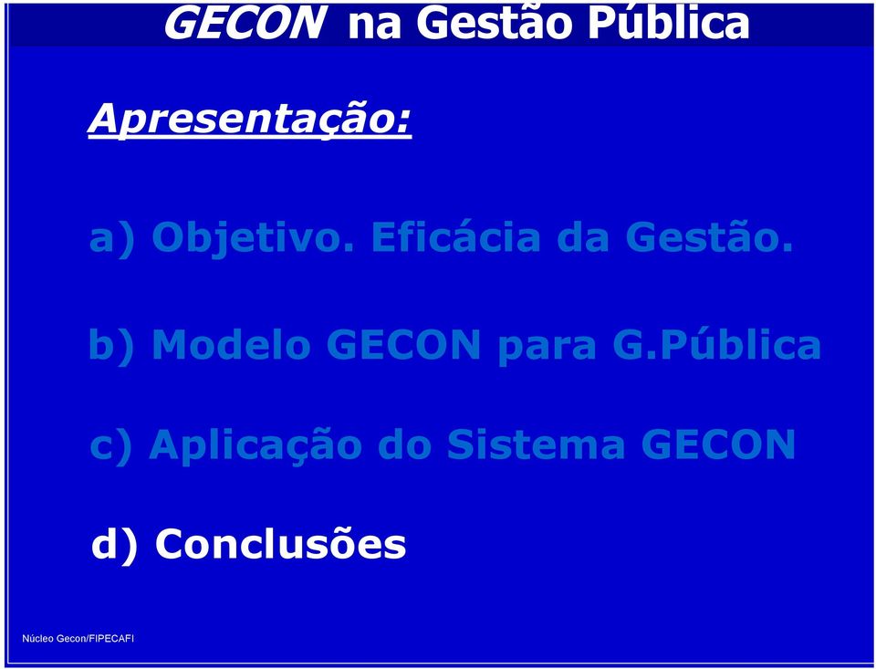 b) Modelo GECON para G.