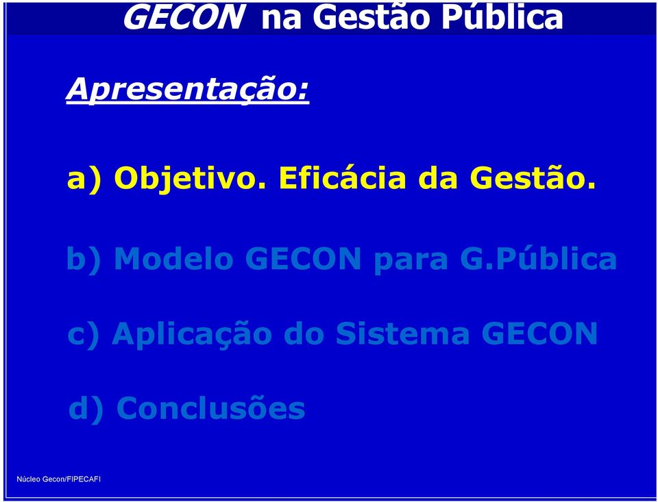 b) Modelo GECON para G.