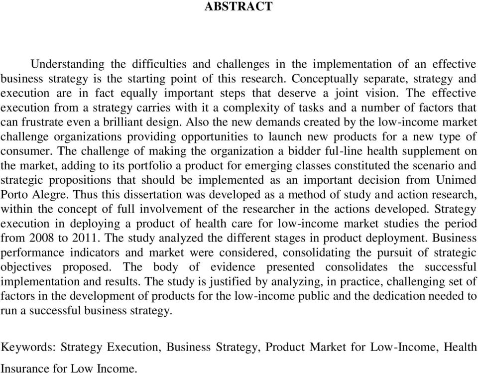 The effective execution from a strategy carries with it a complexity of tasks and a number of factors that can frustrate even a brilliant design.