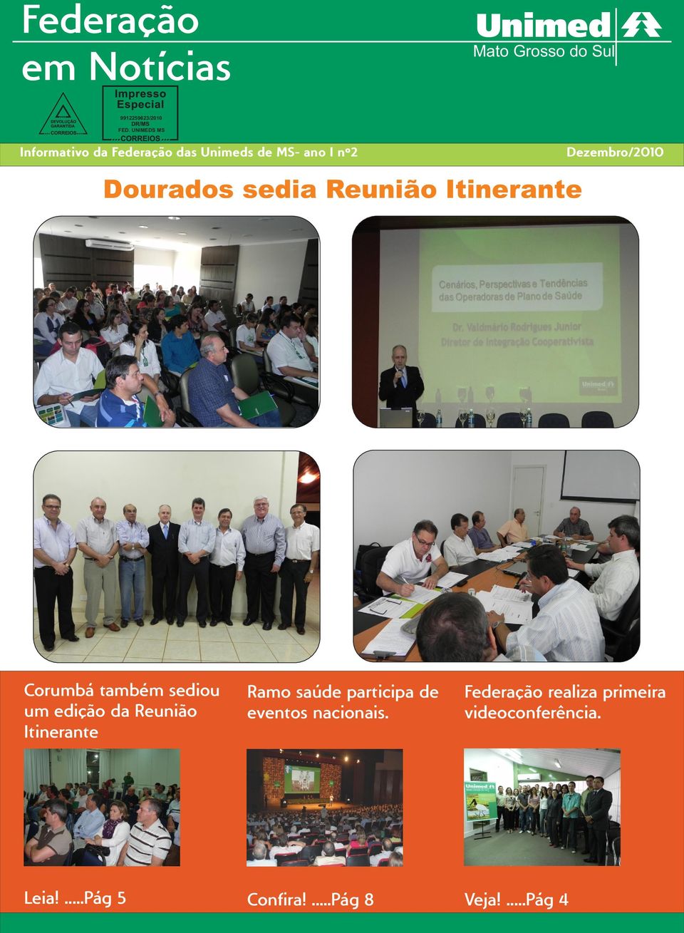 sedia Reunião Itinerante Corumbá também sediou um edição da Reunião Itinerante Ramo saúde