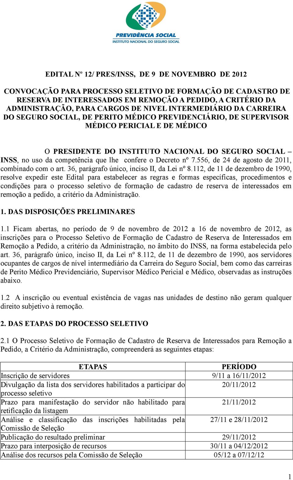 competência que lhe confere o Decreto nº 7.556, de 24 de agosto de 2011, combinado com o art. 36, parágrafo único, inciso II, da Lei nº 8.