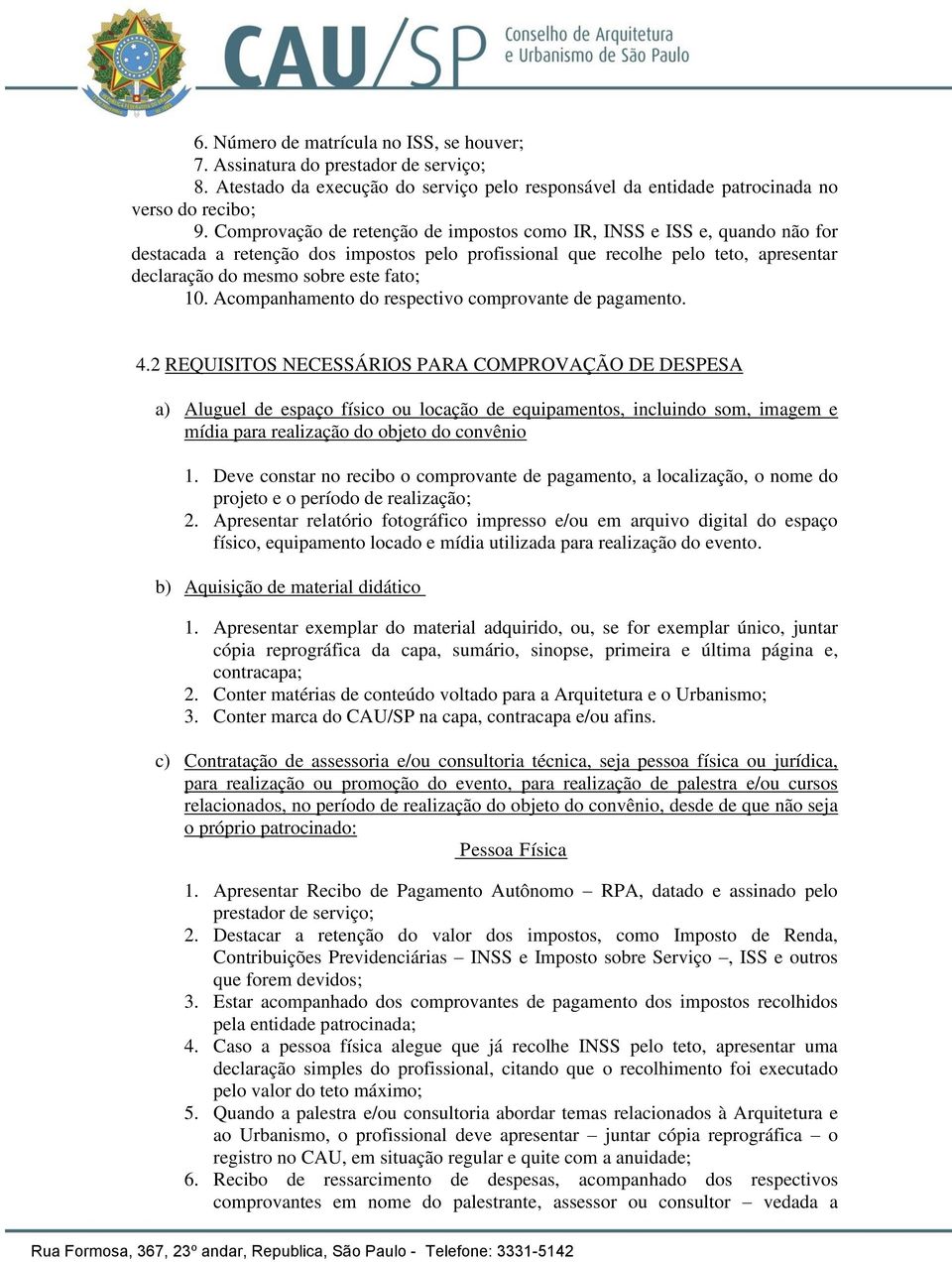 Acompanhamento do respectivo comprovante de pagamento. 4.