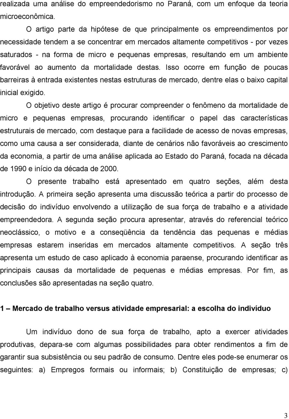 empresas, resultando em um ambiente favorável ao aumento da mortalidade destas.